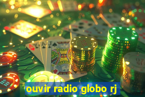 ouvir radio globo rj